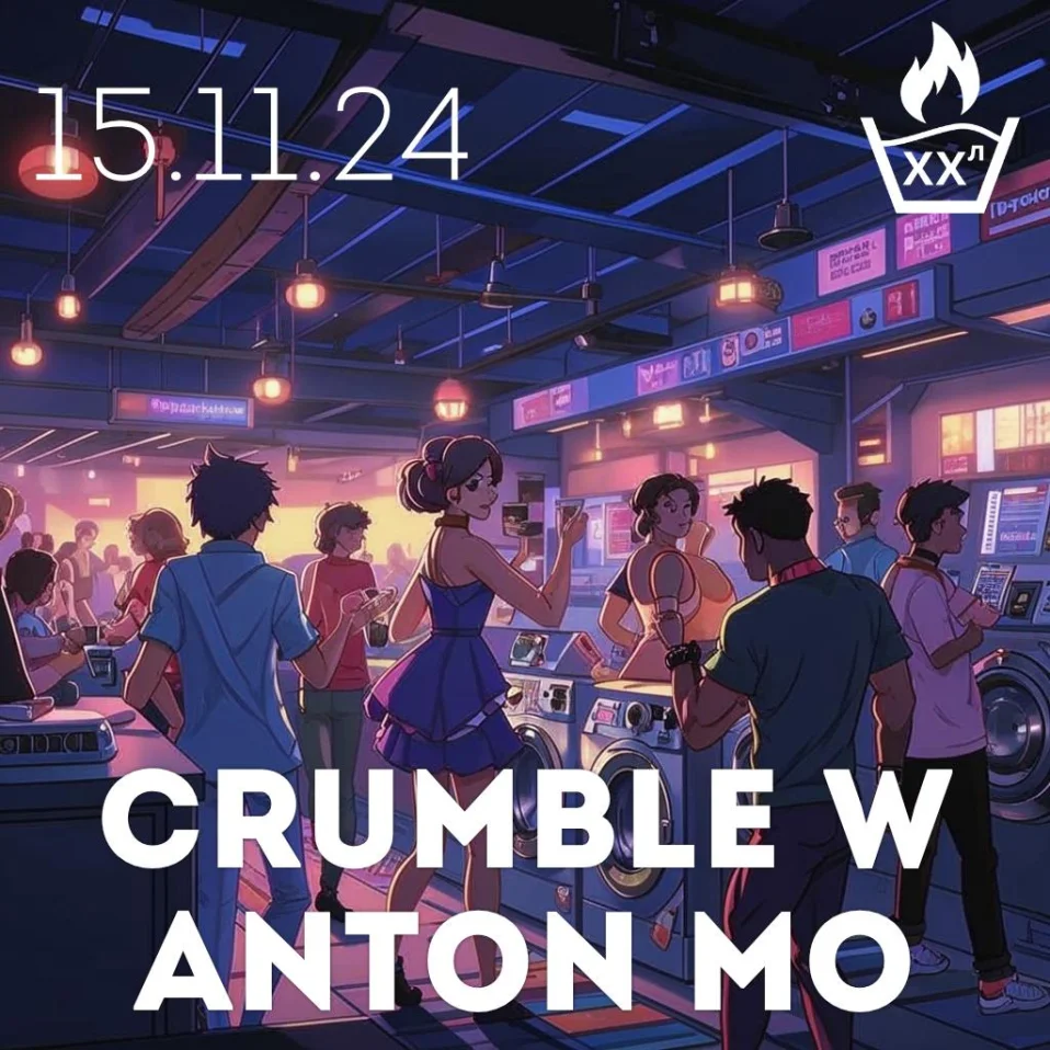 Crumble W/ Anton Mo