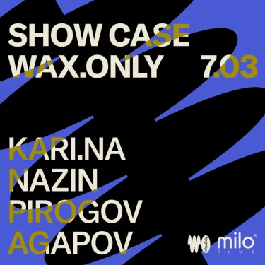 WAX.ONLY SHOWCASE