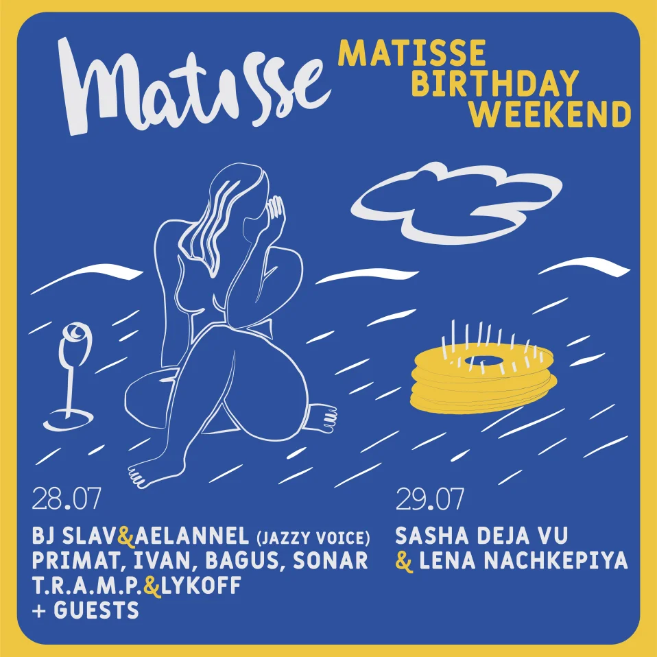 MATISSE Birthday Weekend