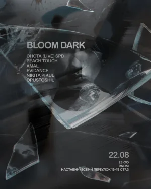BLOOM: Dark