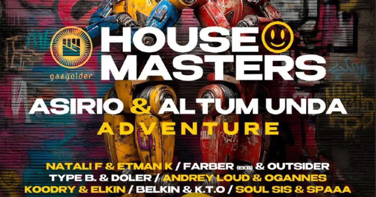 Unda Events 13.09.2025 — HOUSE MASTERS: ASIRIO & ALTUM UNDA ADVENTURE @ Gazgolder ...
