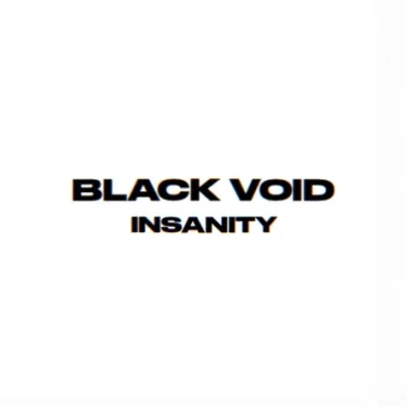 BLACK VOID INSANITY