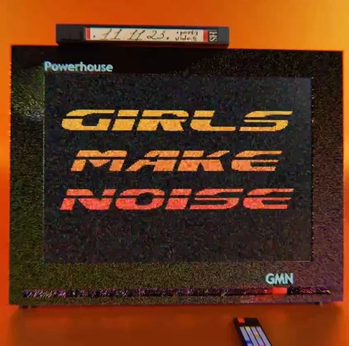 GIRLS MAKE NOISE
