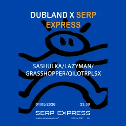 Dubland x Serp Express