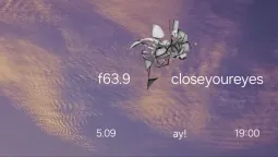f63.9 & closeyoureyes