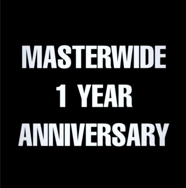MASTERWIDE 1 YEAR ANNIVERSARY