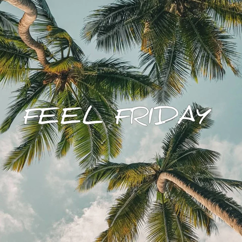 FEEL FRIDAY 