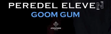 Peredel Eleven: Goom Gum